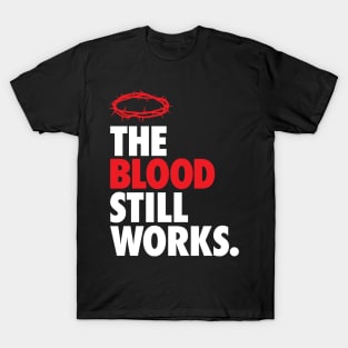 The Blood Still Works ALT T-Shirt